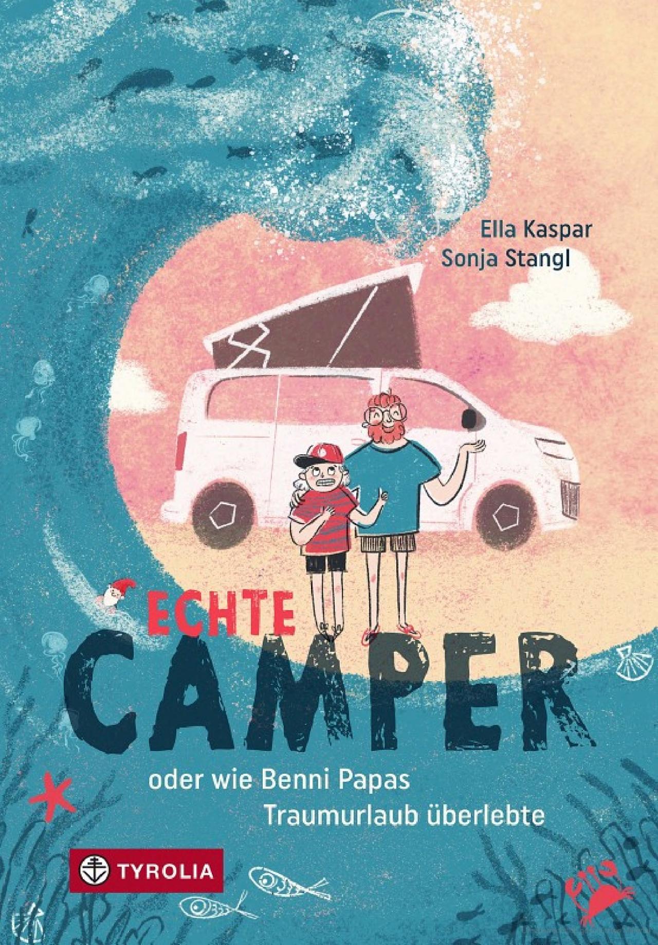Buchcover: Ella Kaspar - Echte Camper oder Wie Benni Papas Traumurlaub überlebte