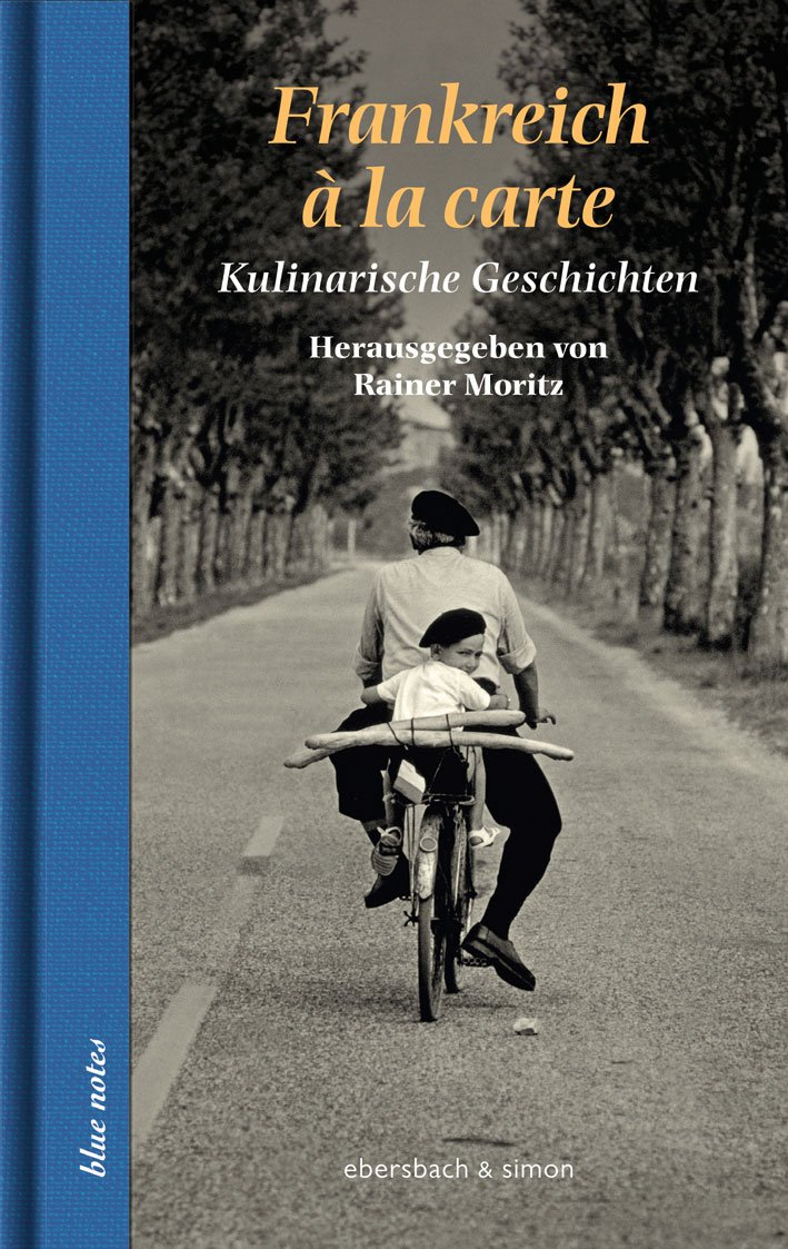 Buchcover - Rainer Moritz (Hrsg.) - Frankreich à la carte – Kulinarische Geschichten