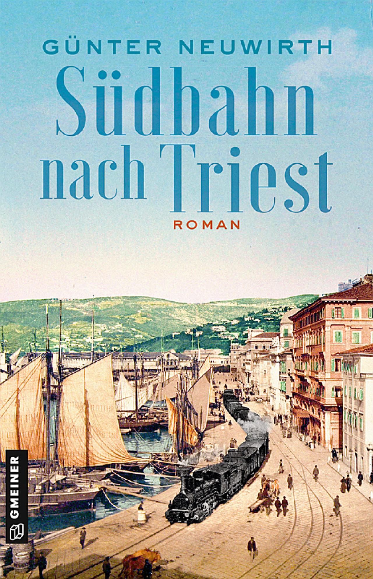 Buchcover - Günter Neuwirth - Südbahn nach Triest – Roman