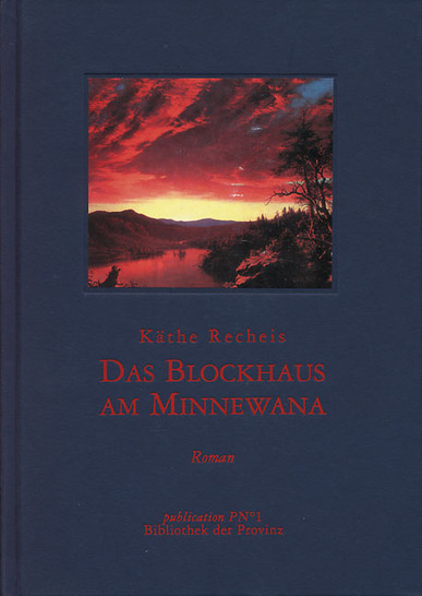 Buchcover - Käthe Recheis - Das Blockhaus Minnewana