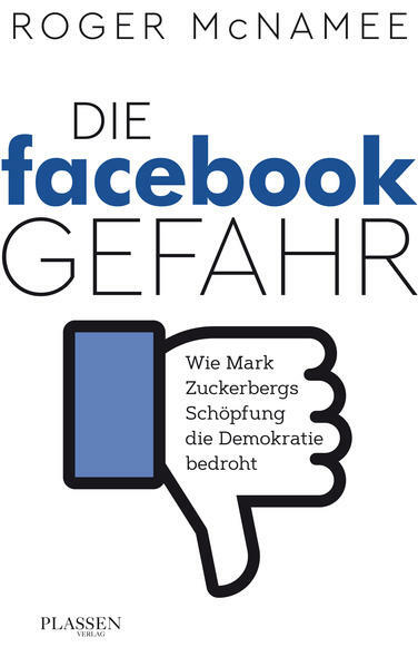 Buchcover - Facebook-Daumen nach unten: darin der Text "Wie Mark Zuckerbergs Schöpfung die Demokratie bedroht"