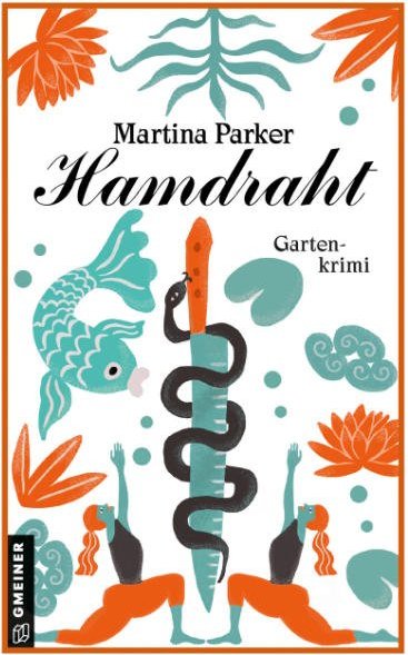 Buchcover: Martina Parker "Hamdraht" - Grafische Darstellung der Äskulapschlange, wie sie sich um ein Küchenmesser wickelt - sowie Fisch Lotusblumen und knieende Frauen in Yogahaltung