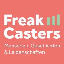 Freak Casters, Menschen Geschichten & Leidenschaften