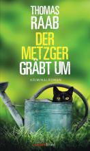 Buchcover - Thomas Raab - Der Metzger gräbt um