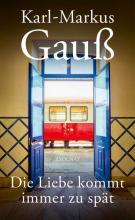 Buchcover - Karl-Markus Gauß - Die Liebe kommt immer zu spät